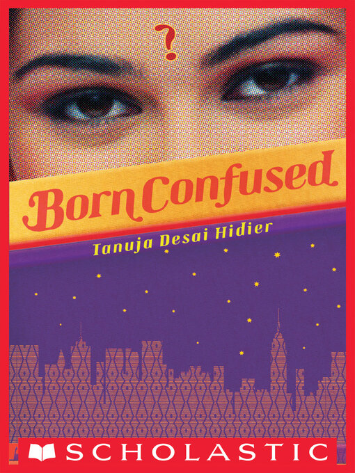 Title details for Born Confused by Tanuja Desai Hidier - Wait list